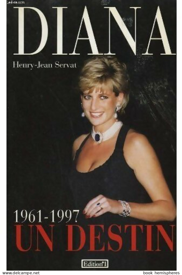 Diana. Un Destin 1961-1997 (1997) De Henri-Jean Servat - Biographien