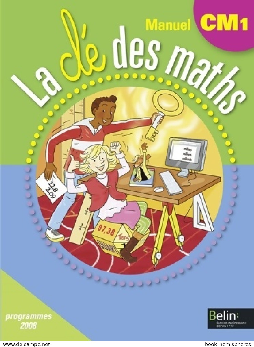 La Clé Des Maths CM1 : Programmes 2008 (2010) De Gérard Champeyrache - 6-12 Ans