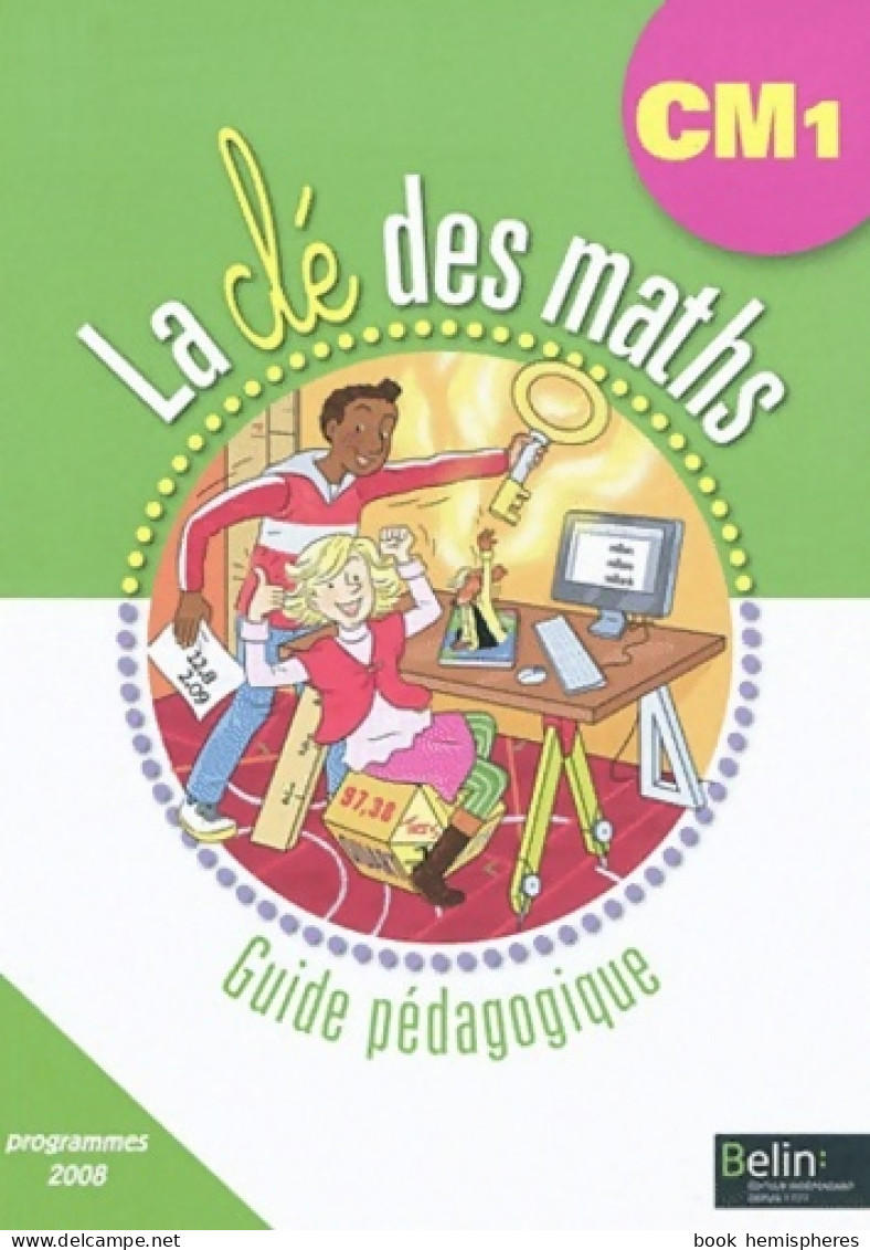 La Clé Des Maths CM1 : Guide Pédagogique (2010) De Gérard Champeyrache - 6-12 Years Old