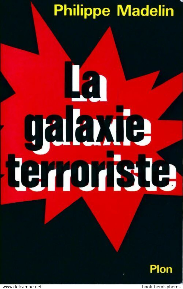 La Galaxie Terroriste (1986) De Philippe Madelin - Politique