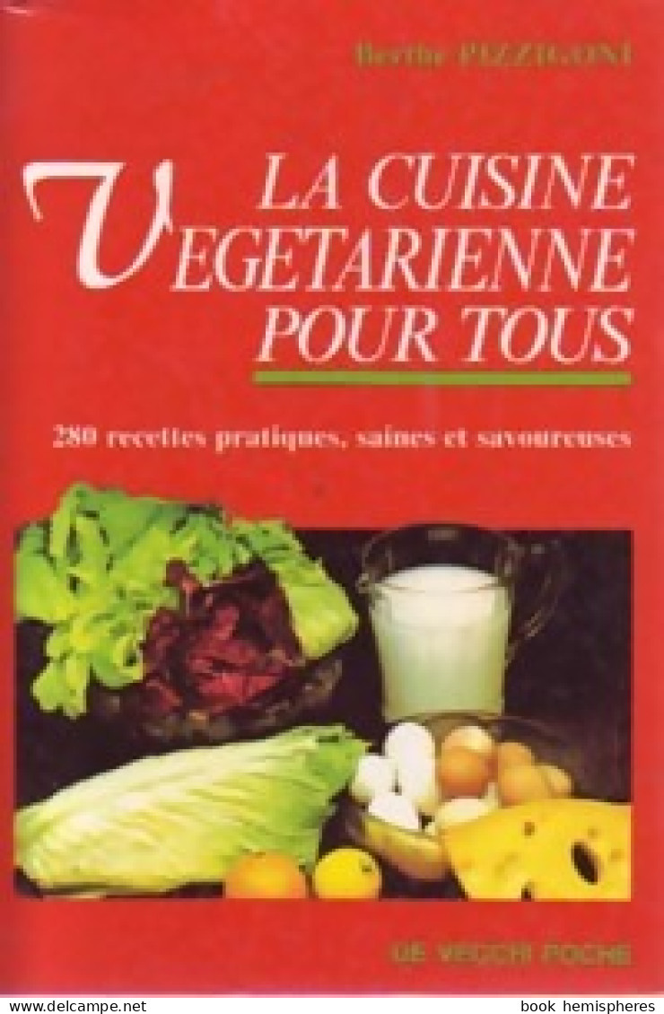 La Cuisine Végétarienne Pour Tous (1993) De Berthe Pizzigoni - Gastronomie