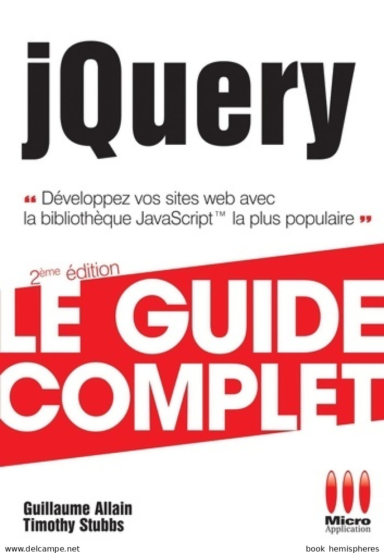 GUIDE COMPLET JQUERY (2012) De STUBBS T. ALLAIN G - Informatique