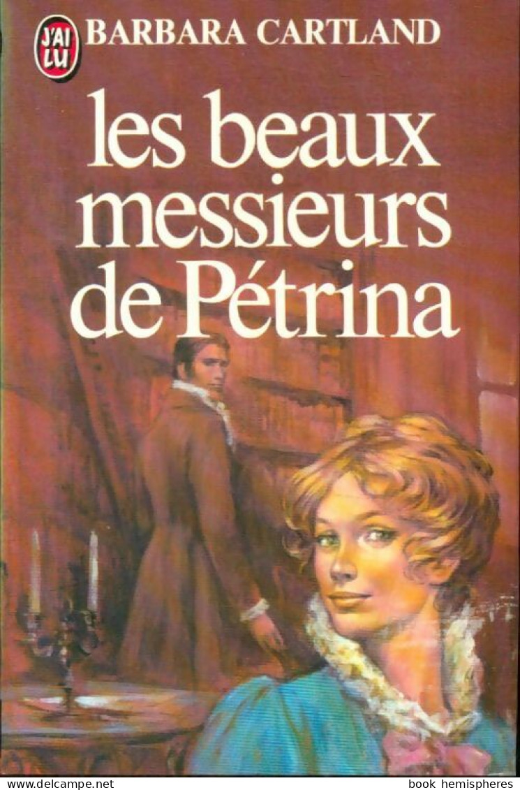 Les Beaux Messieurs De Pétrina (1980) De Barbara Cartland - Romantique