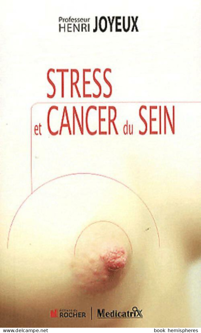 Stress Et Cancer Du Sein (2011) De Henri Joyeux - Health
