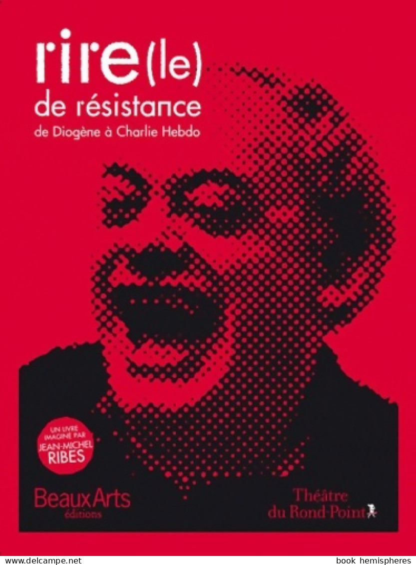 Le Rire De Résistance : De Diogène à Charlie Hebdo (2007) De Jean-Michel Ribes - Humor