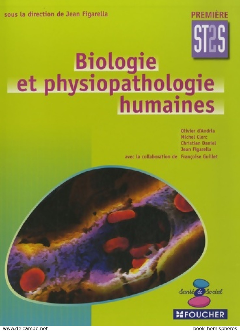 Biologie Et Physiopathologie Humaines 1°st2s (2007) De Christian Daniel - 12-18 Jaar