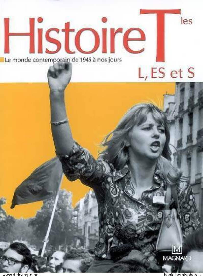 Histoire Terminales L, ES, S. Le Monde De 1939 à Nos Jours Terminale (2008) De François Sirel - 12-18 Jaar