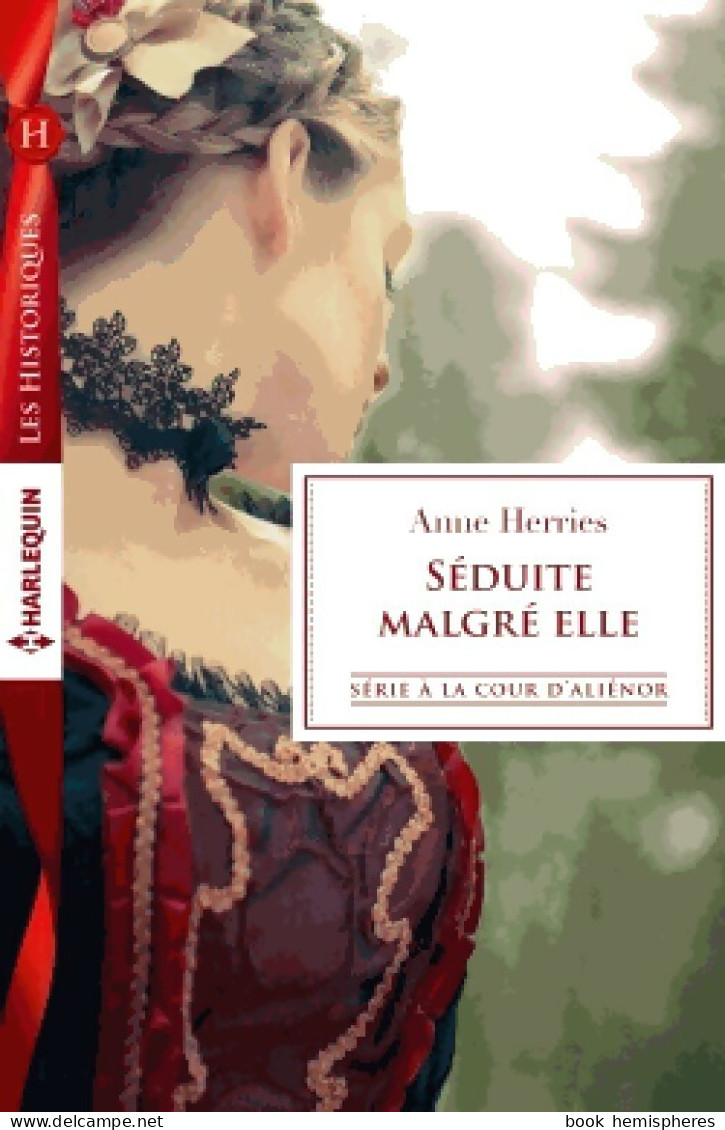 Séduite Malgré Elle (2015) De Anne Herries - Romantique