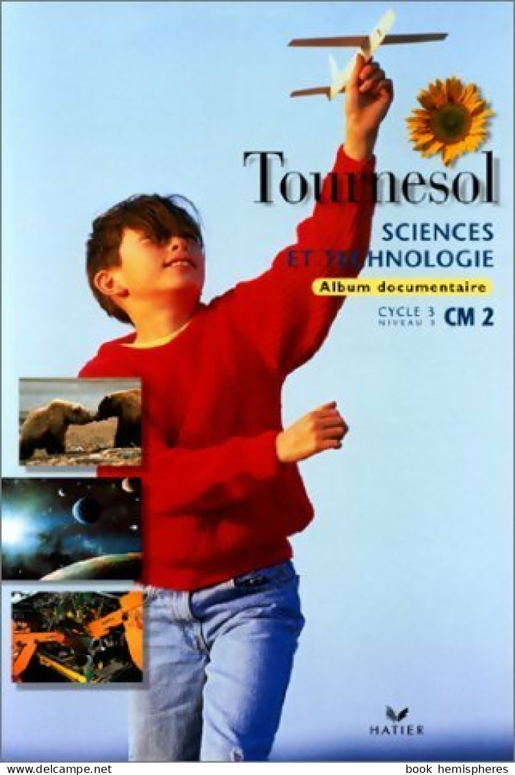 Tournesol : Sciences Et Technologies CM2 (1997) De Collectif - 6-12 Anni