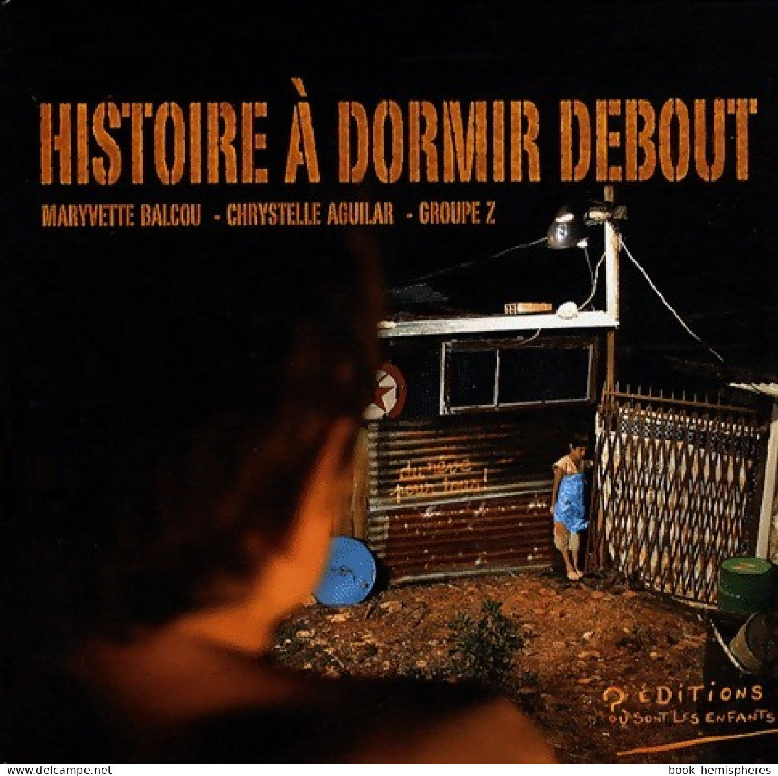 Histoire à Dormir Debout (2005) De Maryvette Balcou - Otros & Sin Clasificación