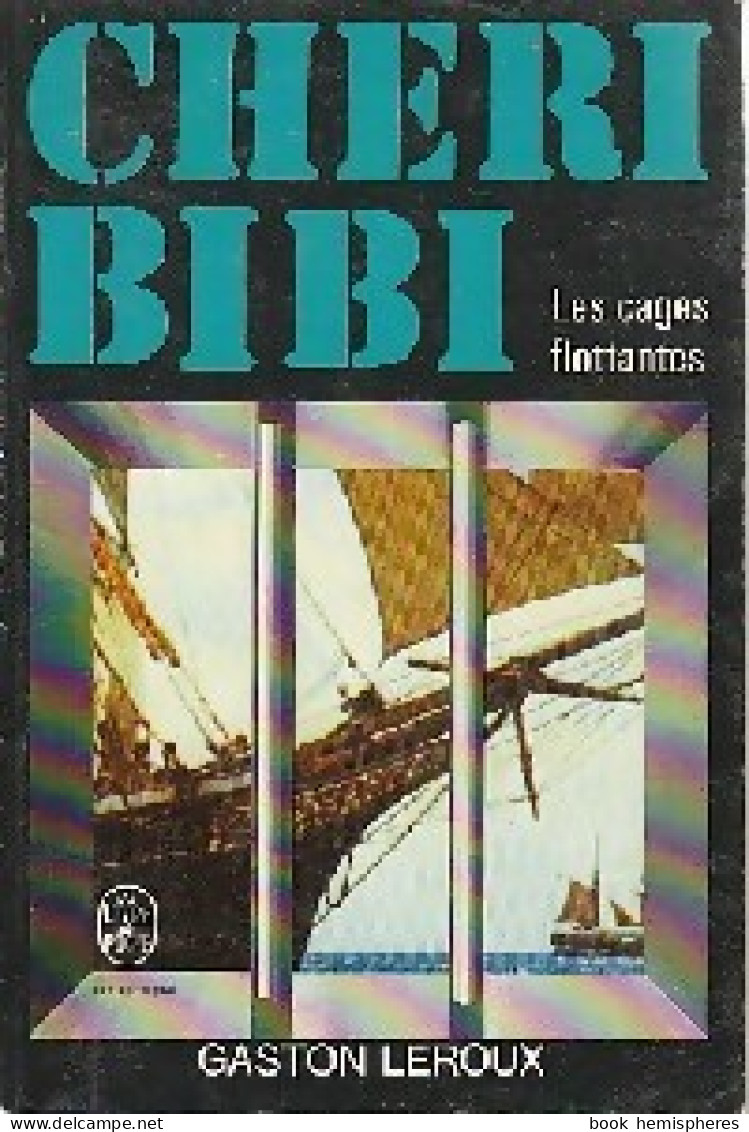 Chéri-Bibi - Les Cages Flottantes (1974) De Gaston Leroux - Otros & Sin Clasificación