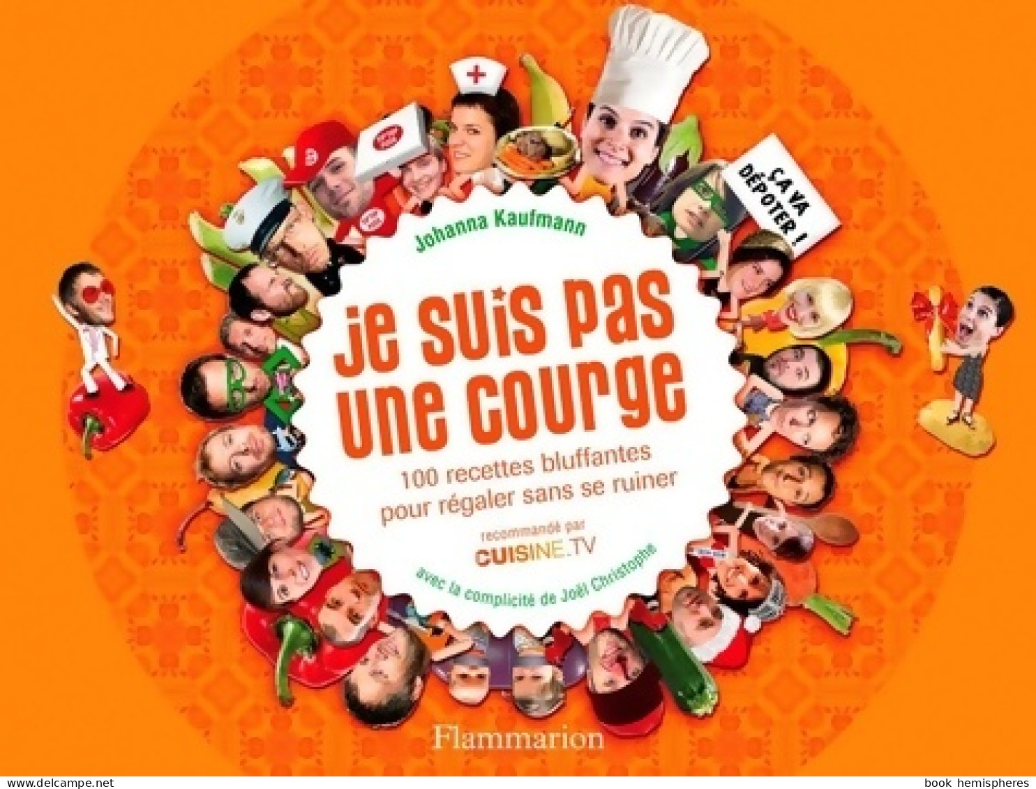 Je Suis Pas Une Courge : 100 Recettes Bluffantes Pour Régaler Sans Se Ruiner (2009) De Johanna K - Gastronomie