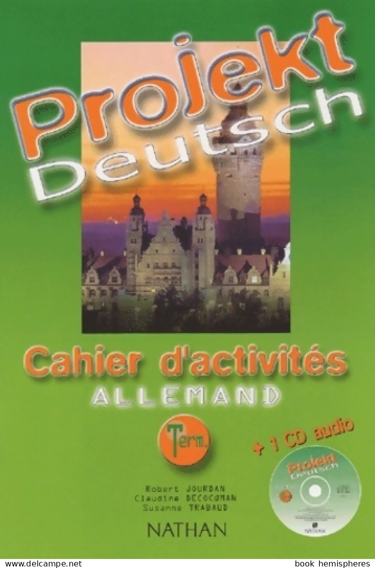 Projekt Deutsch : Cahier D'activité Allemand Terminale (inclus 1 CD Audio) (2003) De Robert Jourdan - 12-18 Jaar