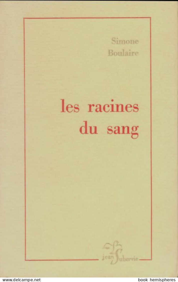 Les Racines Du Sang (1972) De Simone Boulaire - Sonstige & Ohne Zuordnung