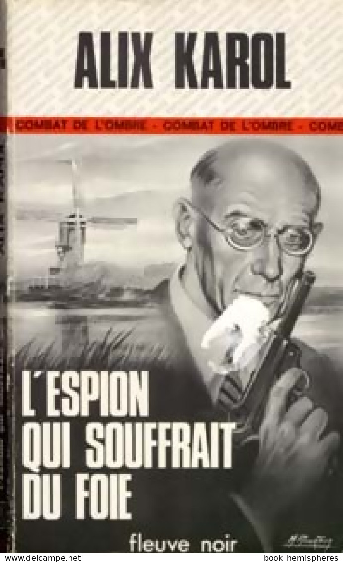 L'espion Qui Souffrait Du Foie (1977) De Alix Karol - Old (before 1960)