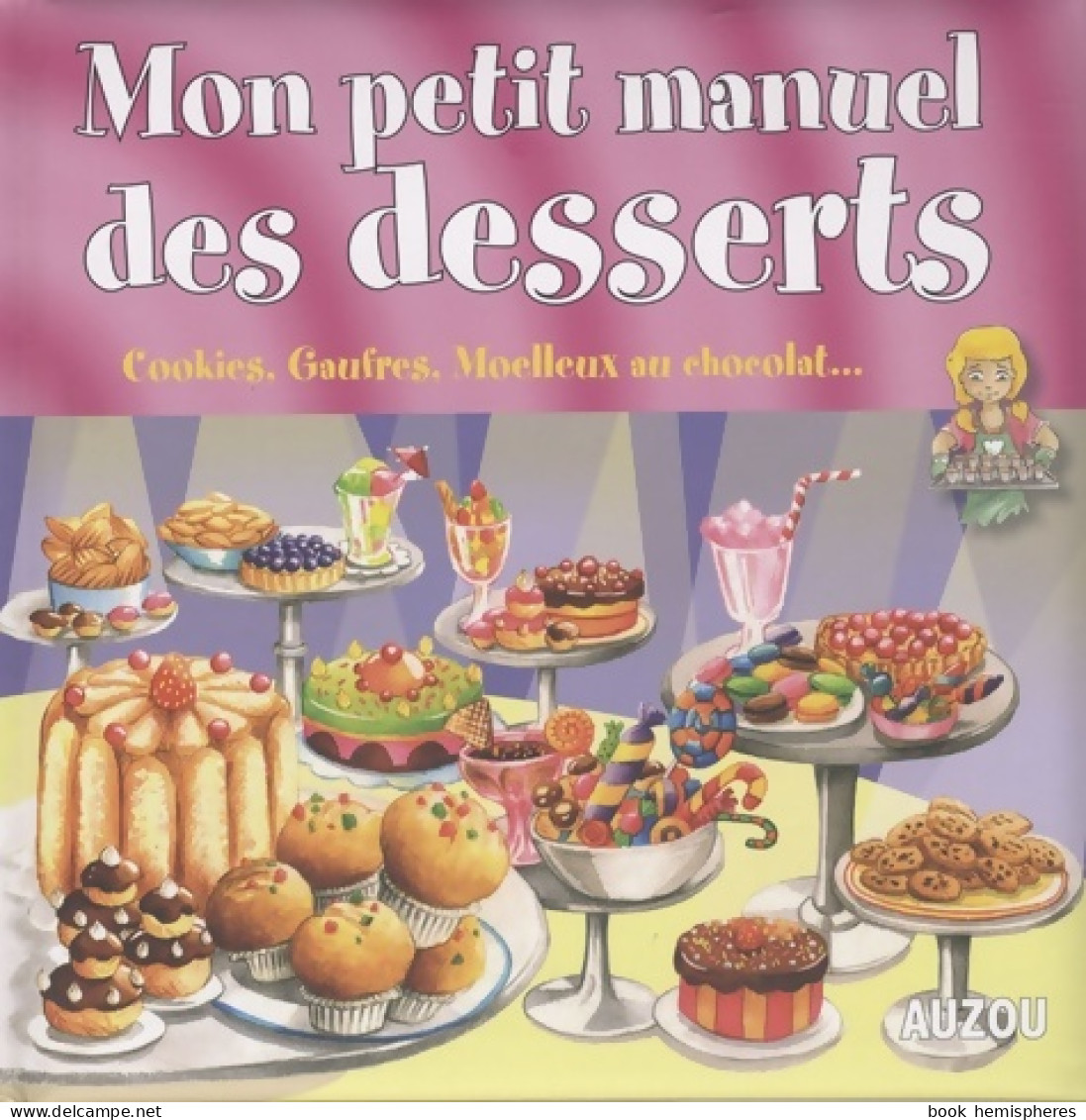 Mon Petit Manuel Des Desserts (2008) De Collectif - Sonstige & Ohne Zuordnung