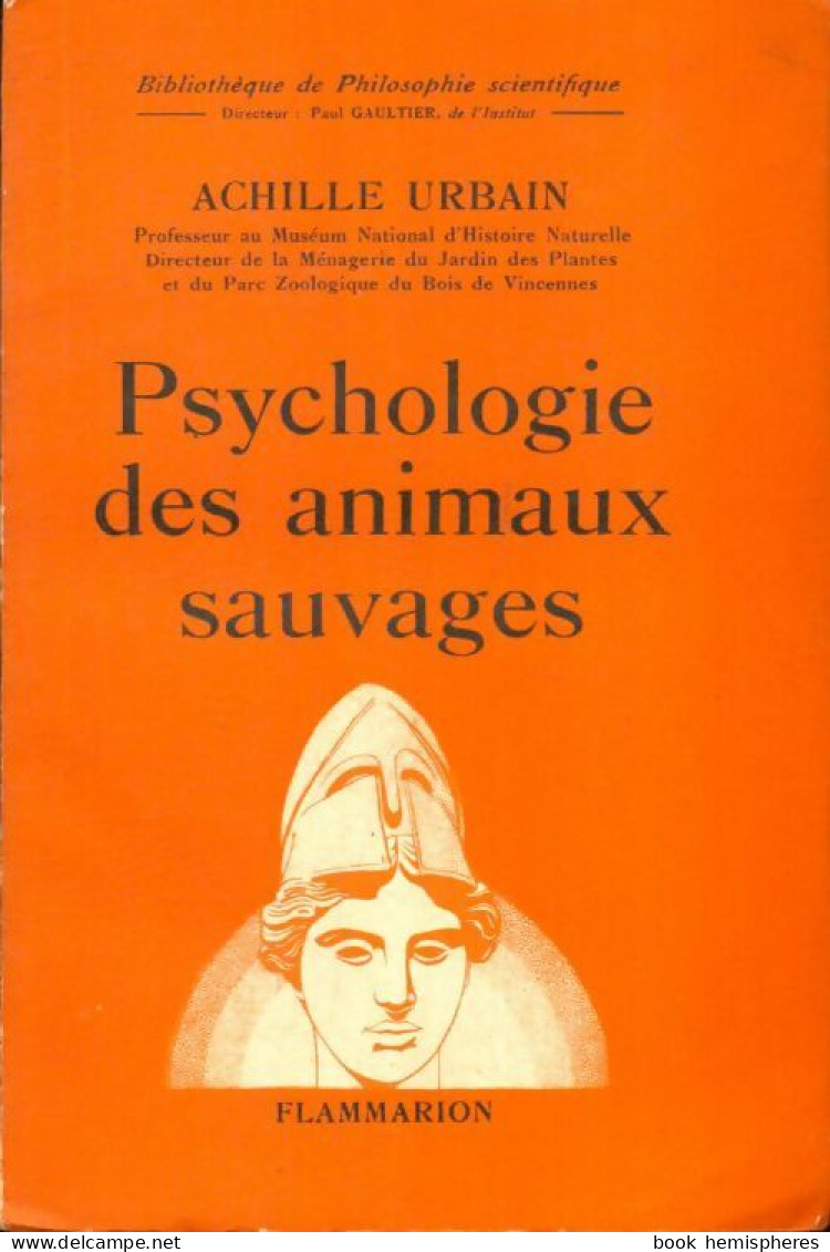 Psychologie Des Animaux Sauvages (1940) De Achille Urbain - Sciences