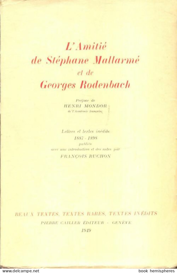 L'amitié De Stéphane Mallarmé Et De Roger Rodenbach (1949) De François Ruchon - Autres & Non Classés