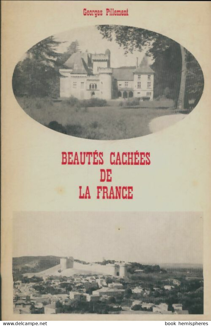 Beautés Cachées De La France (1966) De Georges Pillement - Tourism