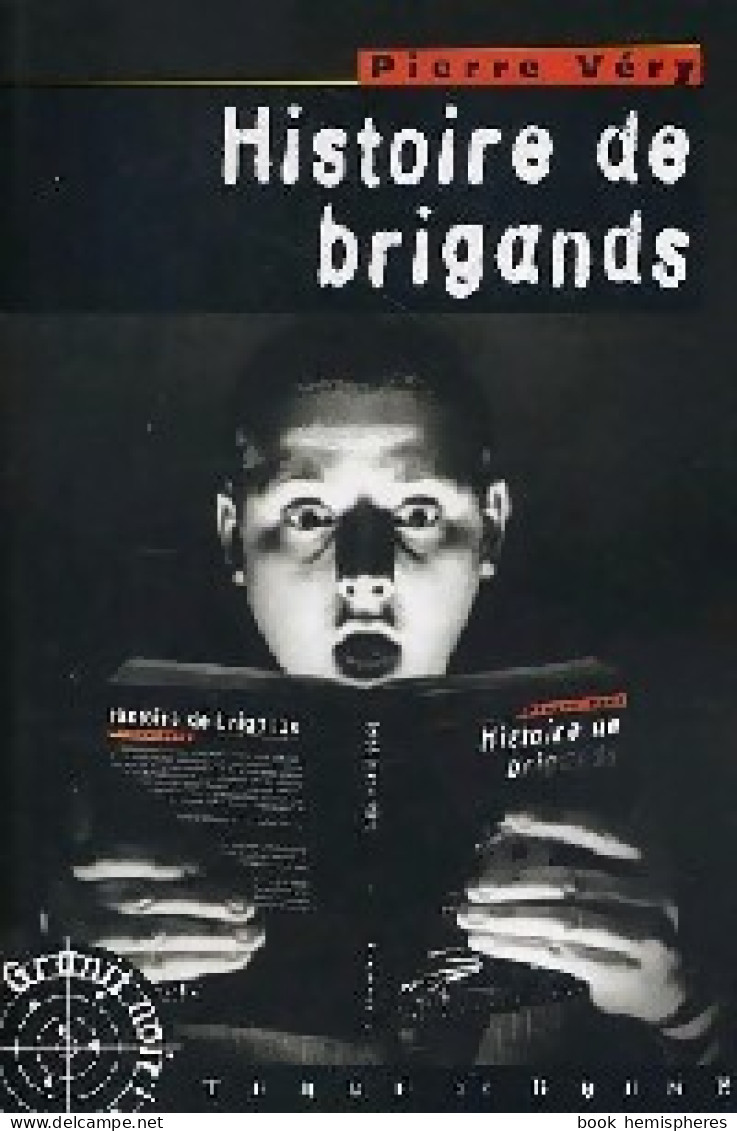 Histoires De Brigands (2003) De Pierre Véry - Sonstige & Ohne Zuordnung