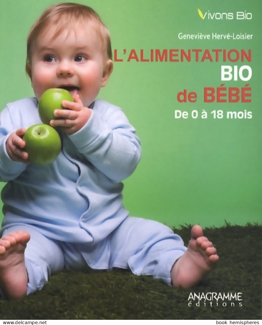 L'alimentation Bio De Bébé (2010) De Geneviève Hervé-loisier - Santé