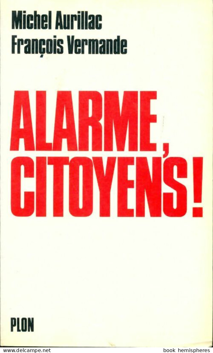 Alarme Citoyens ! (1993) De Michel Aurillac - Politique