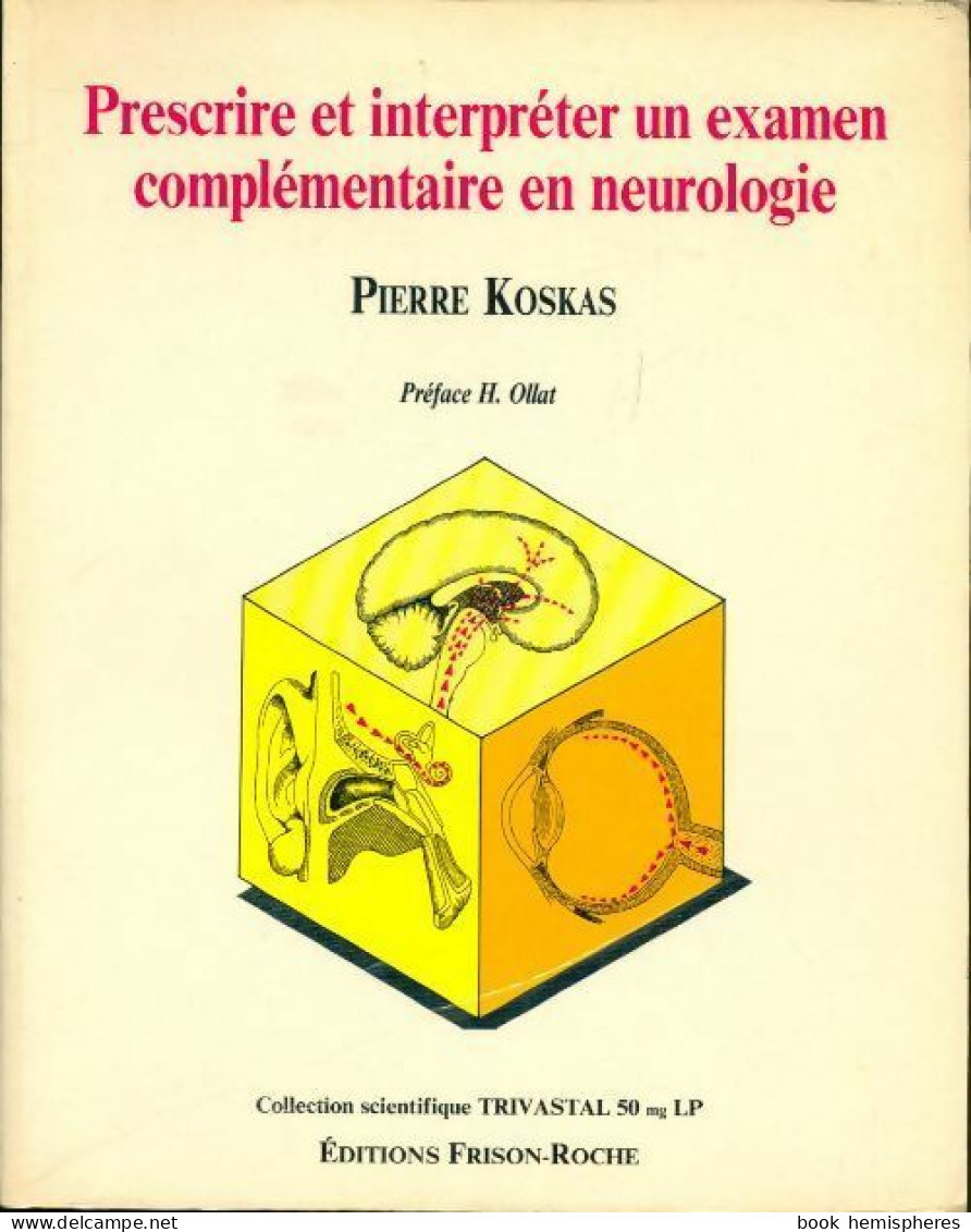 Prescrire Et Interpréter Un Examen Complémentaire En Neurologie (1991) De Pierre Koskas - Wissenschaft