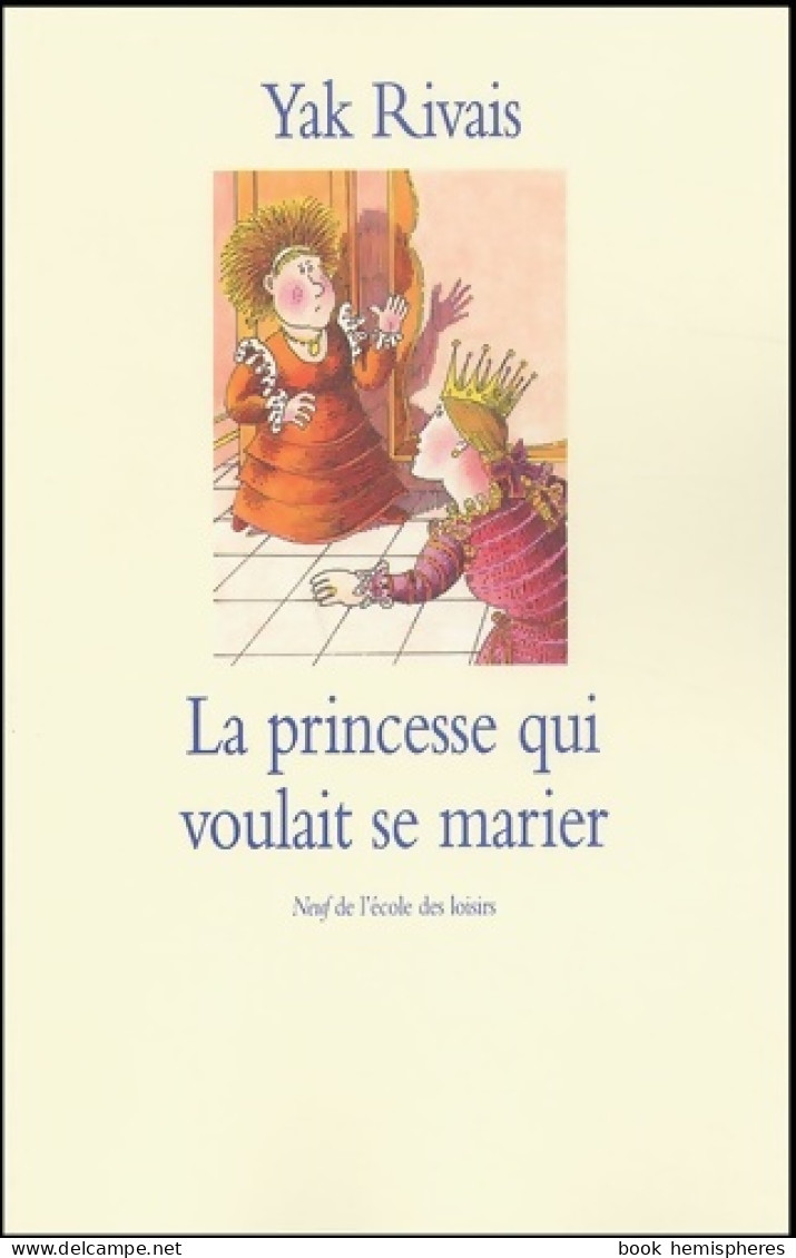 La Princesse Qui Voulait Se Marier (2002) De Yak Rivais - Other & Unclassified