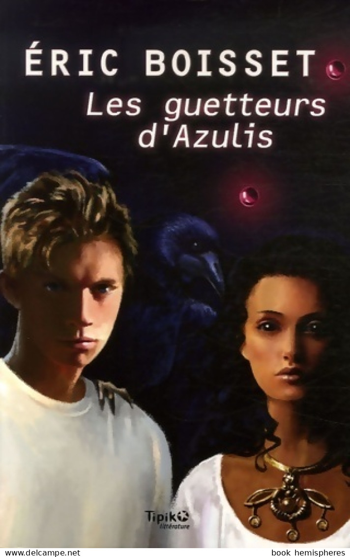 Les Guetteurs D'Azulis (2007) De Eric Boisset - Other & Unclassified