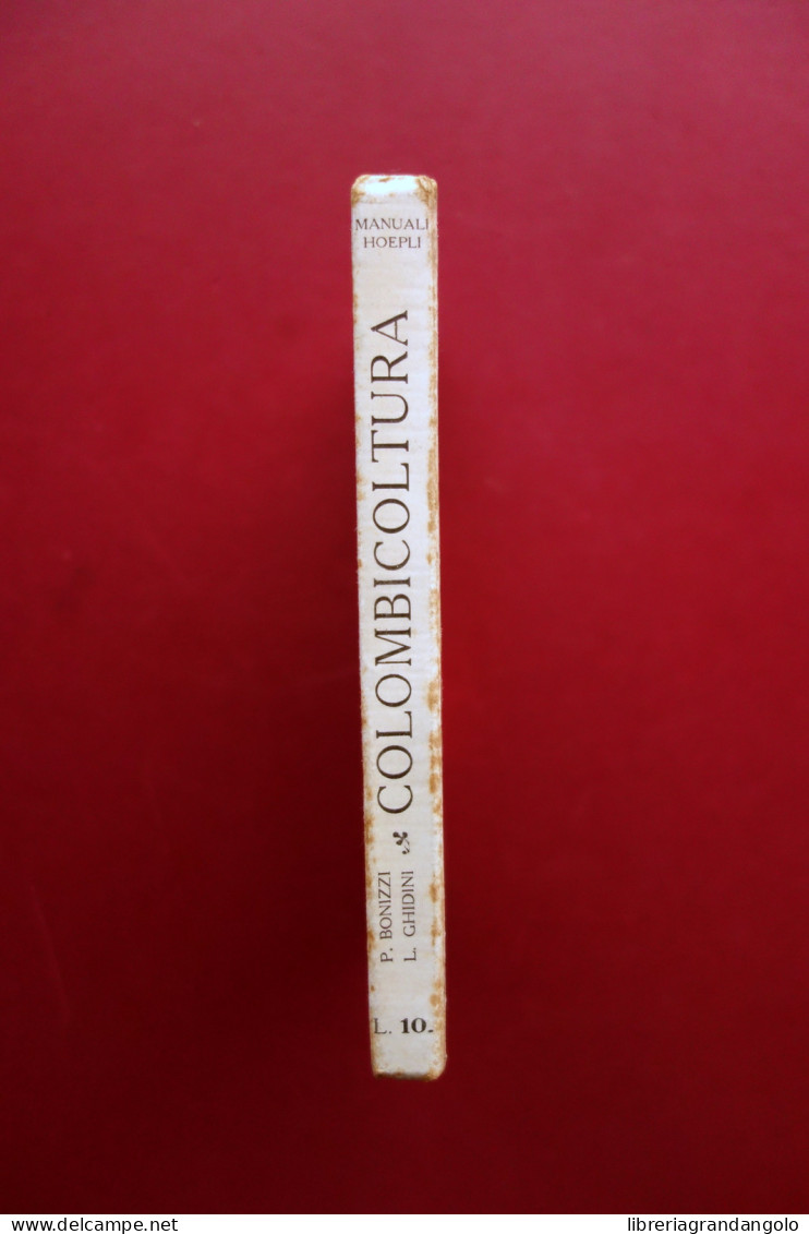 I Colombi Domestici E La Colombicoltura Bonizzi Hoepli 1928 Quinta Edizione - Unclassified