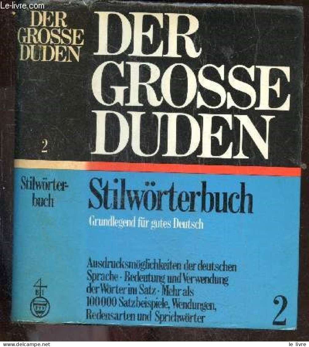 Der Grosse Duden - 2 - Stilworterbuch Der Deutschen Sprache- Die Verwendung Der Worter Im Satz - GUNTHER DROSDOWSKI- BER - Andere & Zonder Classificatie