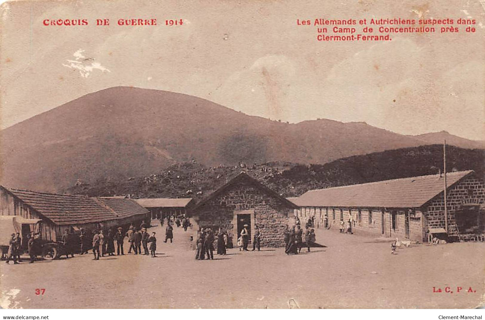 Croquis De Guerre 1914 - Allemands Et Autrichiens Dans Le Camp De Concentration Près De CLERMONT FERRAND - état - Other & Unclassified