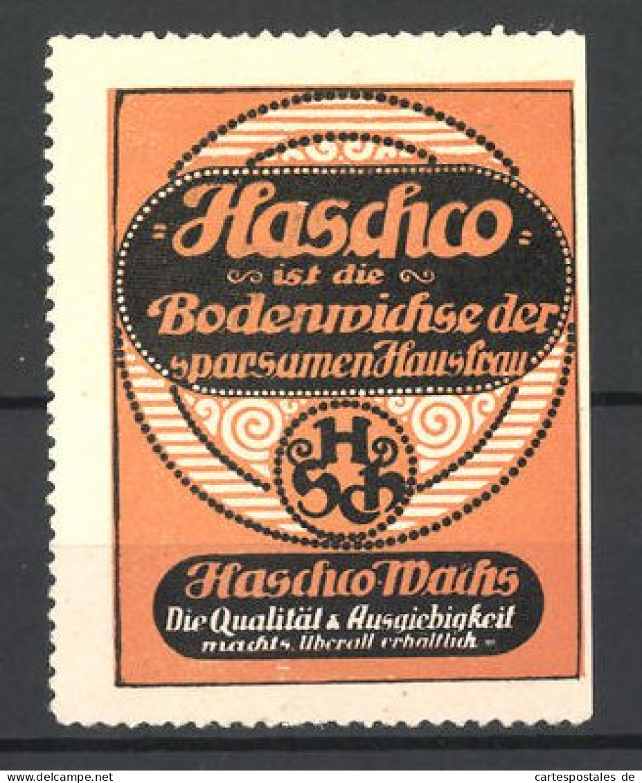 Reklamemarke Haschco Ist Die Bodenwichse Der Sparsamen Hausfrau, Haschko Wachs, Firmenlogo  - Cinderellas