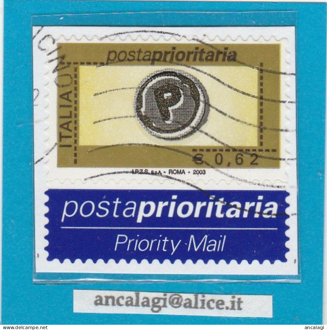 USATI ITALIA POSTA PRIORITARIA 2003 - Ref.1426 "5^ Emissione" 1 Val. Da €0,62 Con Appendice - - 2001-10: Used