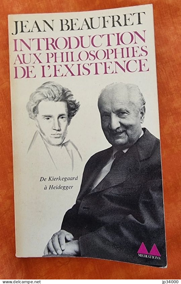 INTRODUCTION AUX PHILOSOPHIES DE L'EXISTENCE De Kierkegaard A Heidegger(Beaufret) Philosophie - Psychology/Philosophy