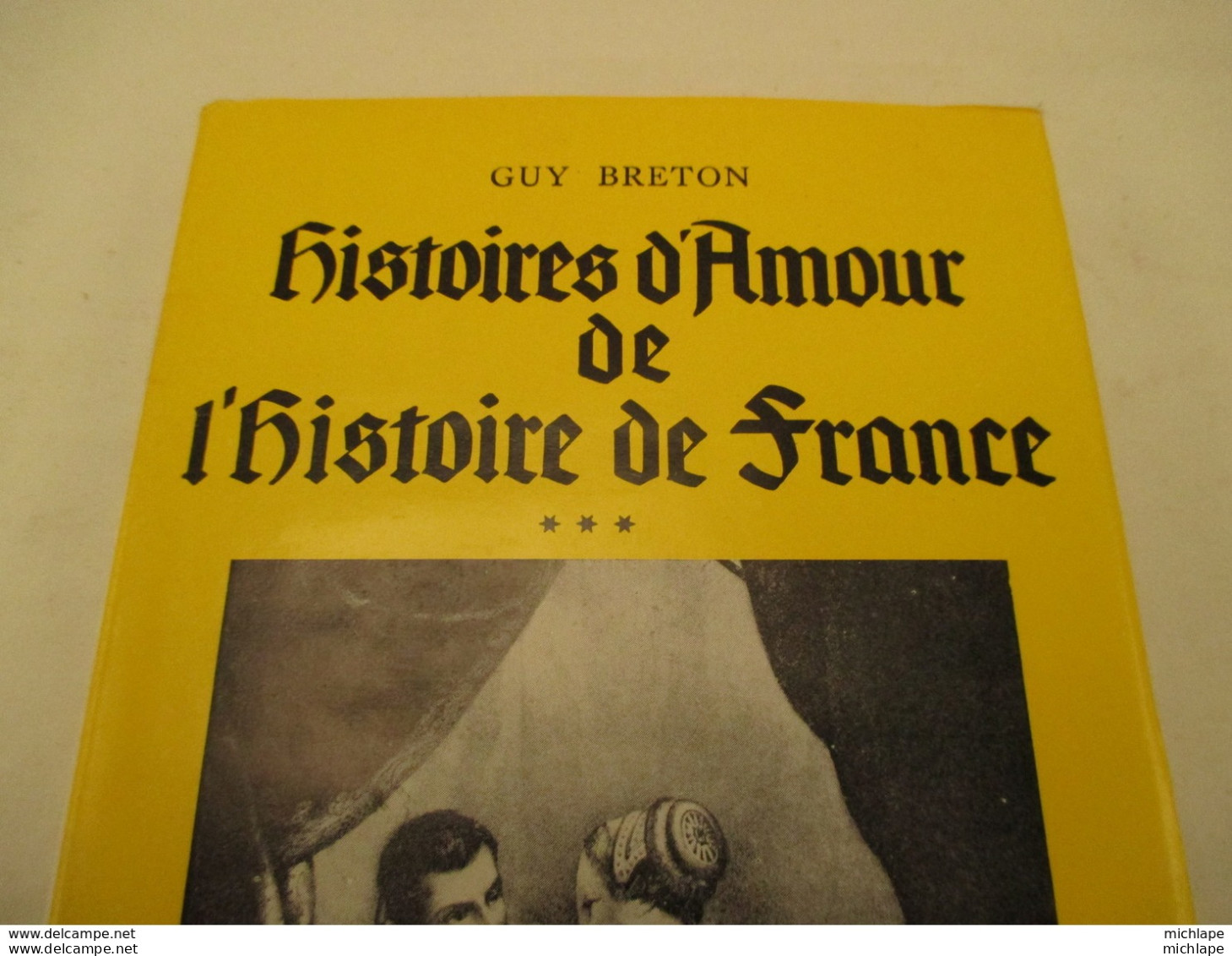 Histoire D'amour De L'histoire  De France  N°3  Format 22/14 Cm -1964 - 330 Pages Etat Neuf - Armes Neutralisées