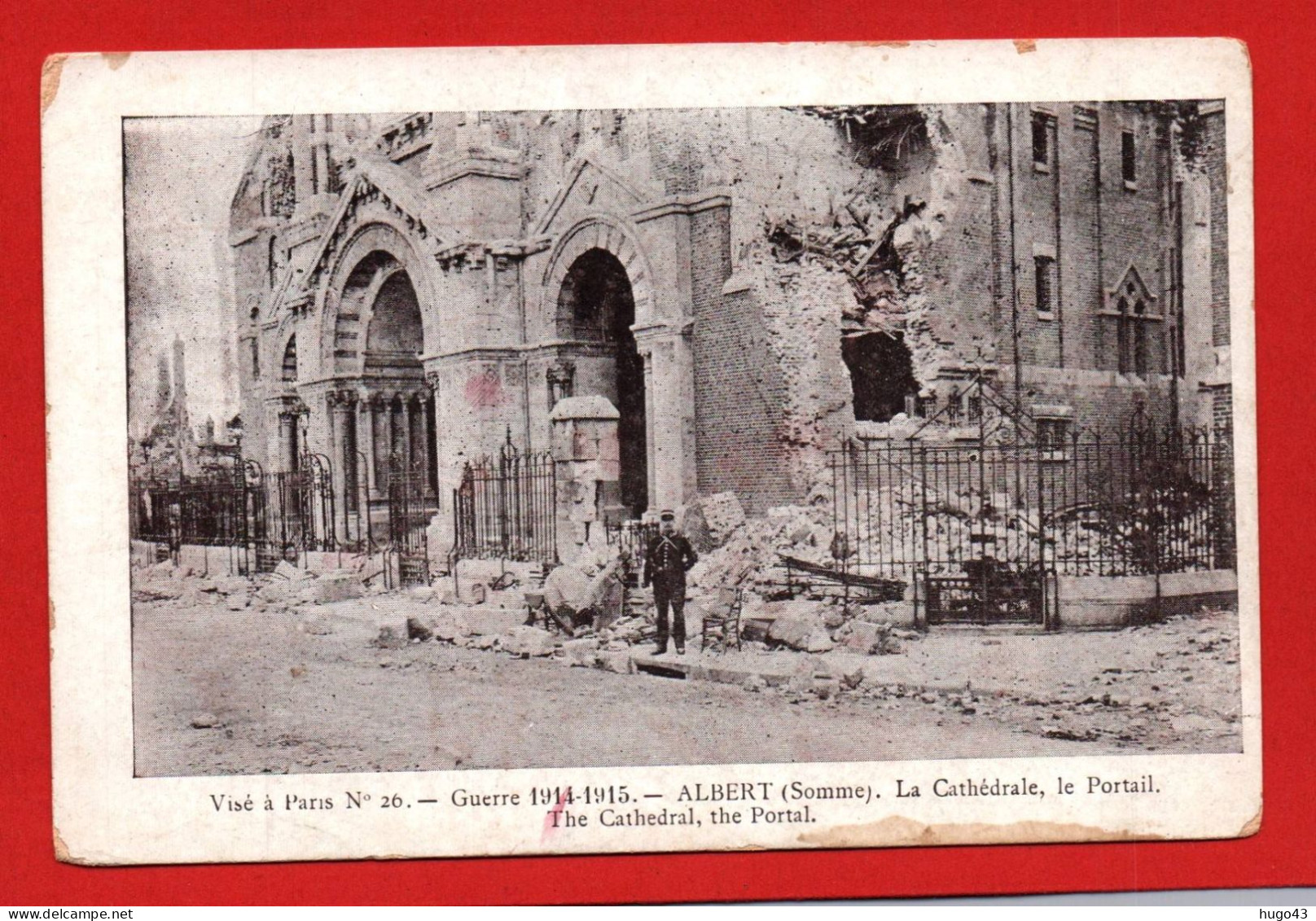 (RECTO / VERSO) ALBERT - GUERRE 1914 / 1915 - LA CATHEDRALE EN RUINE - LE PORTAIL - Albert