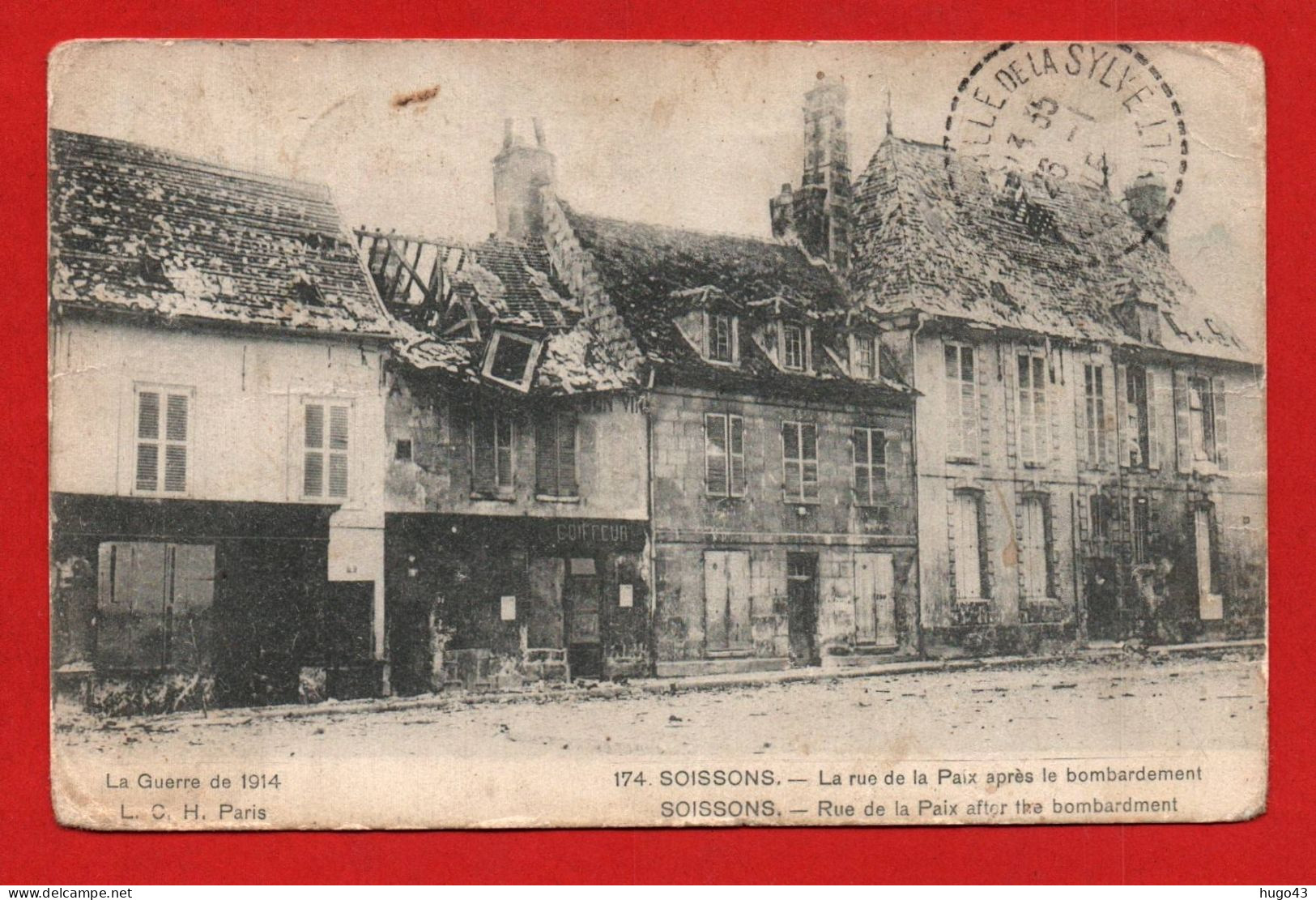 (RECTO / VERSO) SOISSONS EN 1915 - N° 174 - LA RUE DE LA PAIX APRES BOMBARDEMENT - CACHET TRESOR ET POSTES SECT. 130 - Soissons