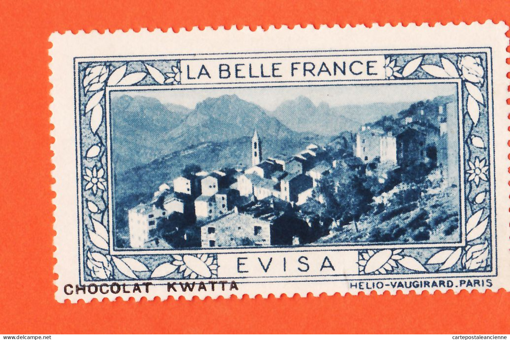 31028 / EVISA 20-Corse (1) Pub Chocolat KWATTA Vignette Collection LA BELLE FRANCE HELIO-VAUGIRARD Erinnophilie - Tourisme (Vignettes)