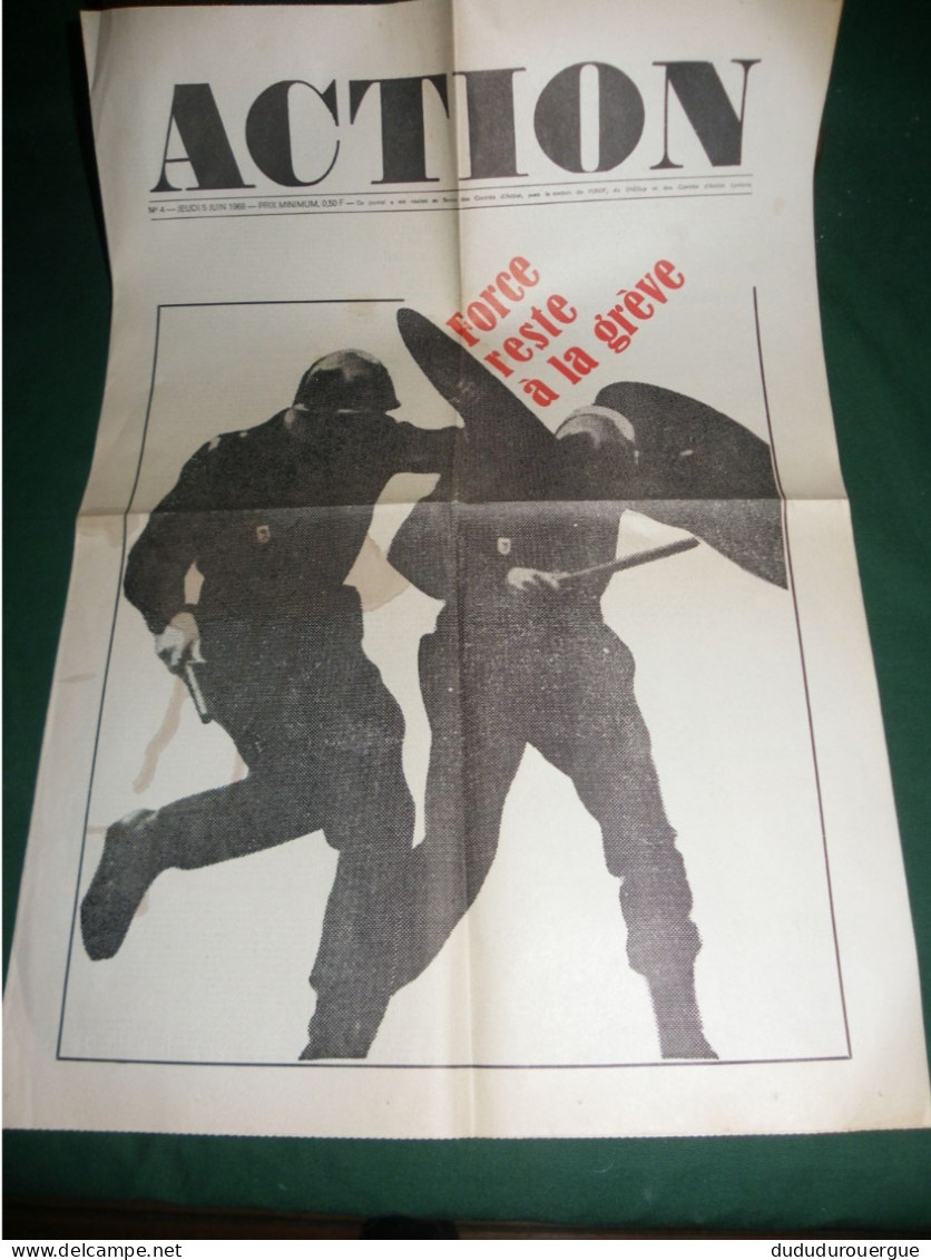 MAI 1968 ET APRES : JOURNAL " ACTION " N° 4 DU JEUDI 5 JUIN 1968 : " FORCE RESTE A LA GREVE " - Desde 1950