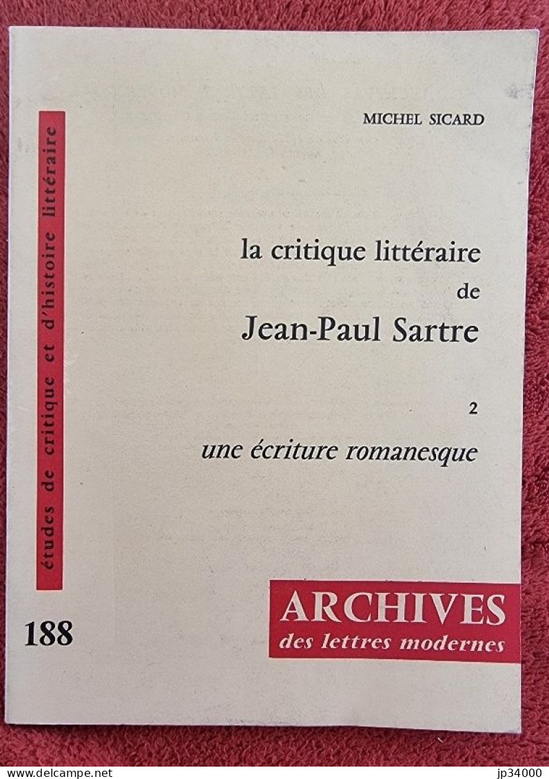 La Critique Littéraire De Jean-Paul Sartre. 2 Une écriture Romanesque (M. Sicard) 1980 - Classic Authors