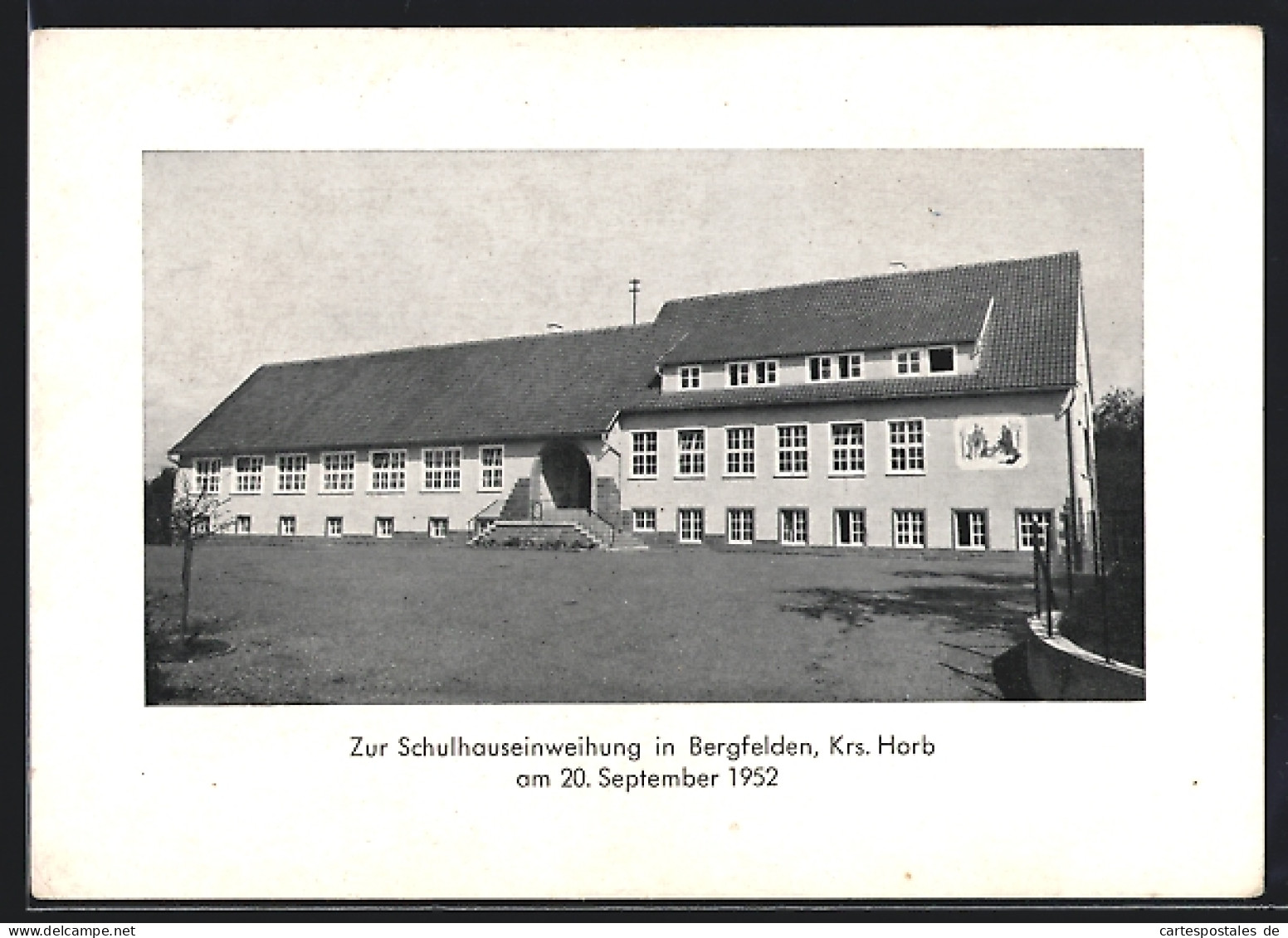 AK Bergfelden /Krs. Horb, Schulhaus, Anlasskarte Einweihung 1952  - Horb