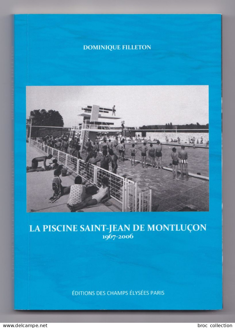 La Piscine Saint-Jean De Montluçon, 1967-2006, Dominique Filleton, 2018 - Bourbonnais