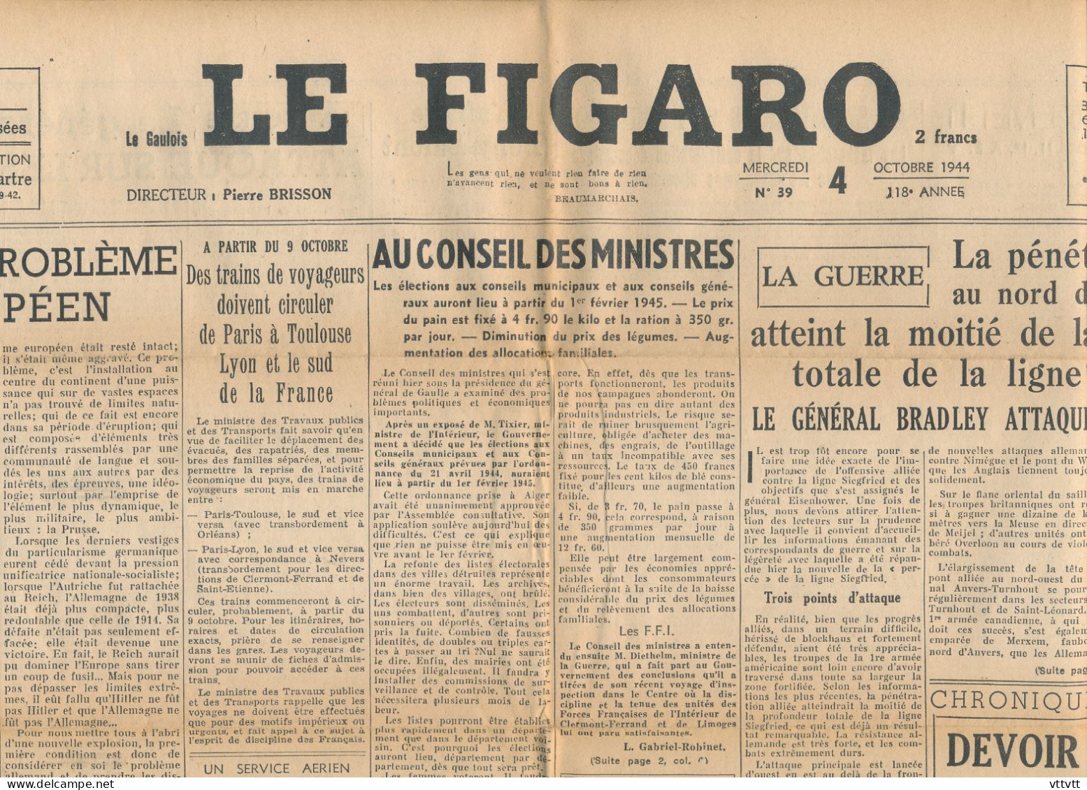 LE FIGARO, Mercredi 4 Octobre 1944, N° 39, Train Paris-Toulouse-Lyon, Guerre Aix-la-Chapelle, Conseil Des Ministres... - Informations Générales