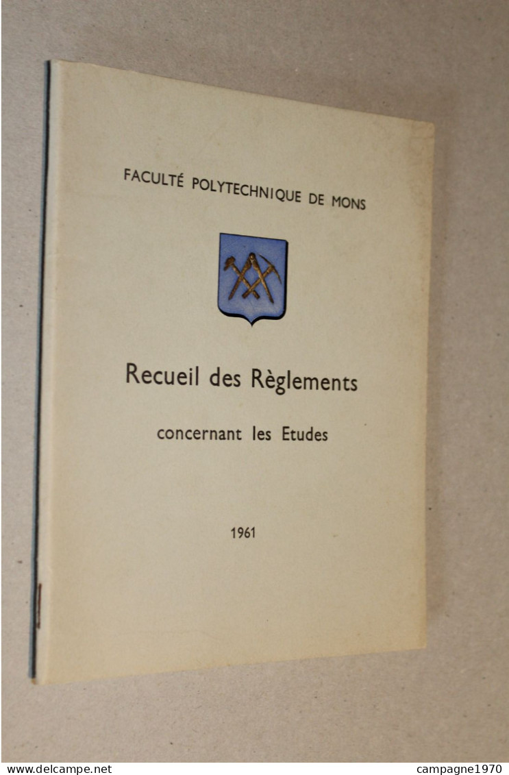 ANCIEN LIVRET - FACULTE POLYTECHNIQUE MONS - RECUEIL DES REGLEMENTS CONCERNANT LES ETUDES - 1961 - Documents Historiques