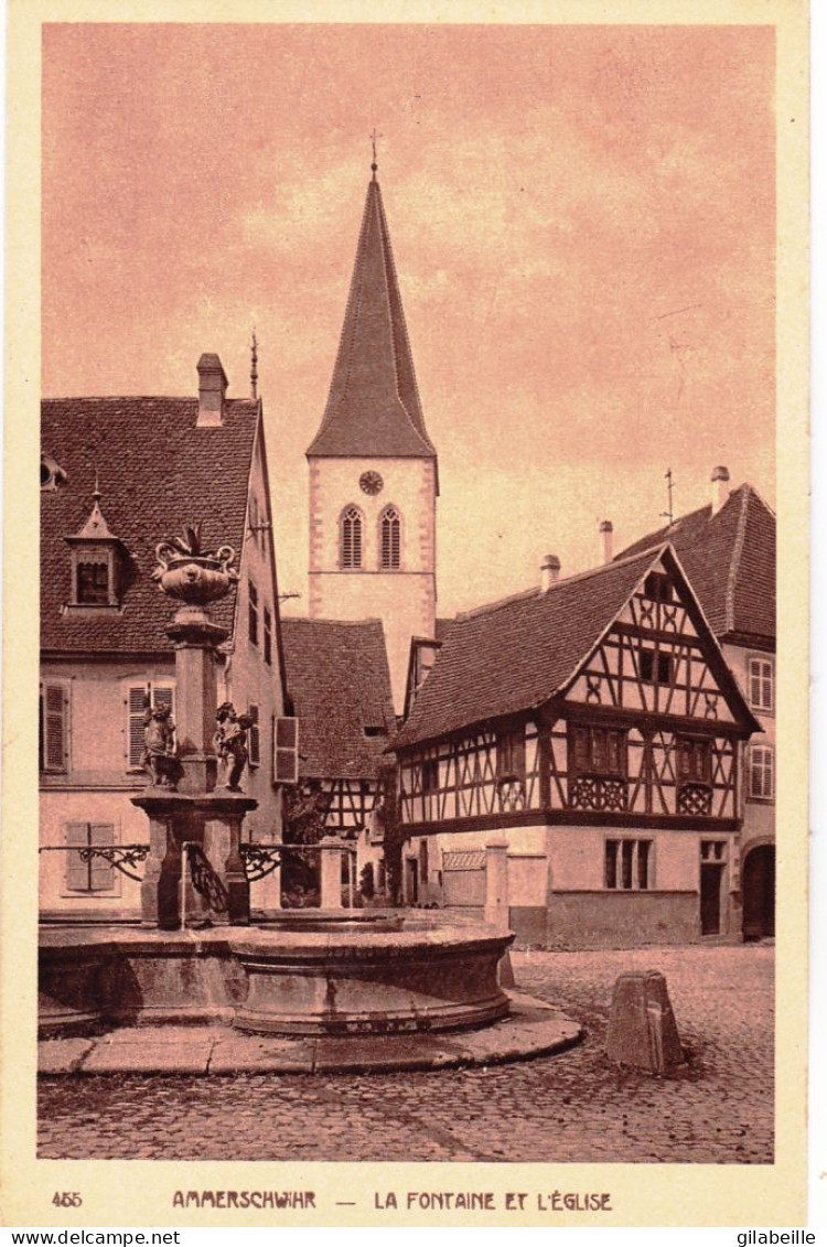 68 - Haut Rhin -  AMMERSCHWIHR - La Fontaine Et L Eglise - Other & Unclassified