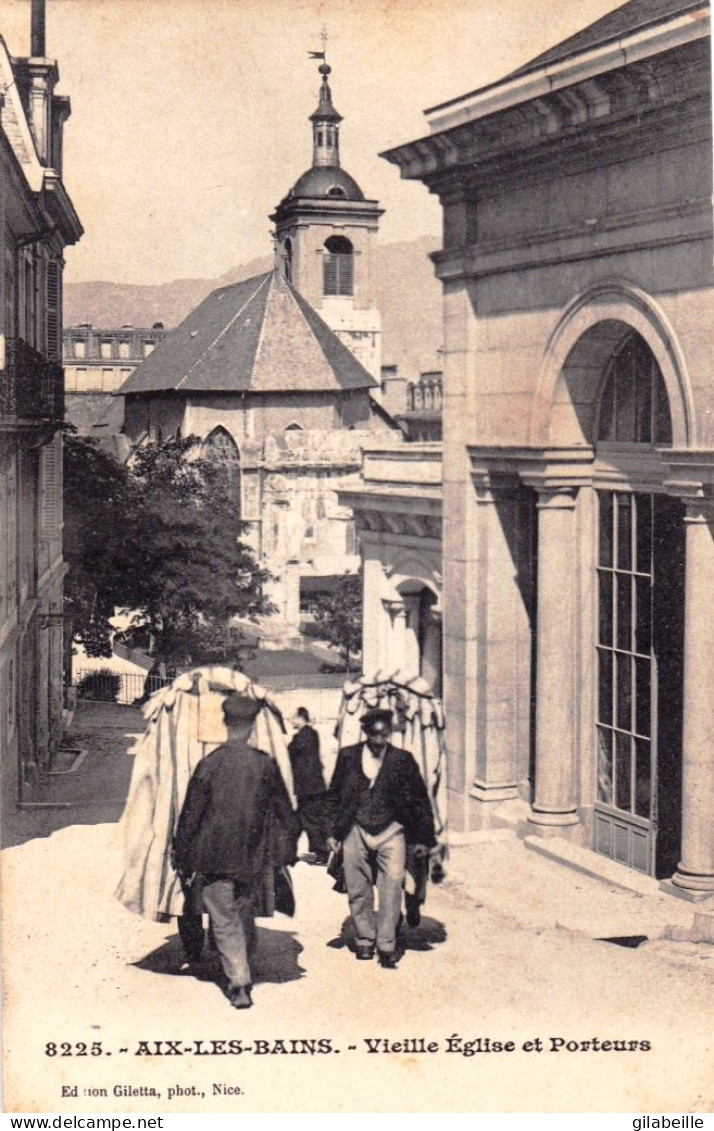 73 - Savoie - AIX Les BAINS - Vieille Eglise Et Porteurs - Aix Les Bains