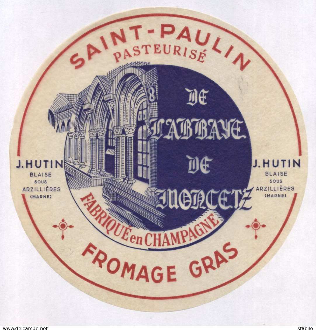 ETIQUETTE DE FROMAGE - SAINT-PAULIN DE L'ABBAYE DE MONCETZ- FROMAGERIE J. HUTIN, BLAISE-SOUS-ARDILLIERES (MARNE) - Cheese