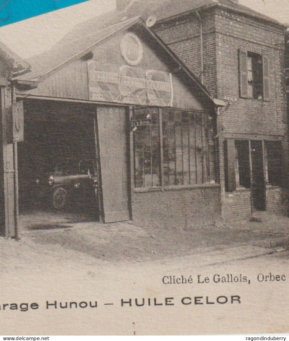 CPA - 14 - ORBEC - GARAGE HUNOU - HUILE CELOR - Pompe à Essence, Voitures, Panneaux Publicitaires - CARTE RARE SUP - - Orbec