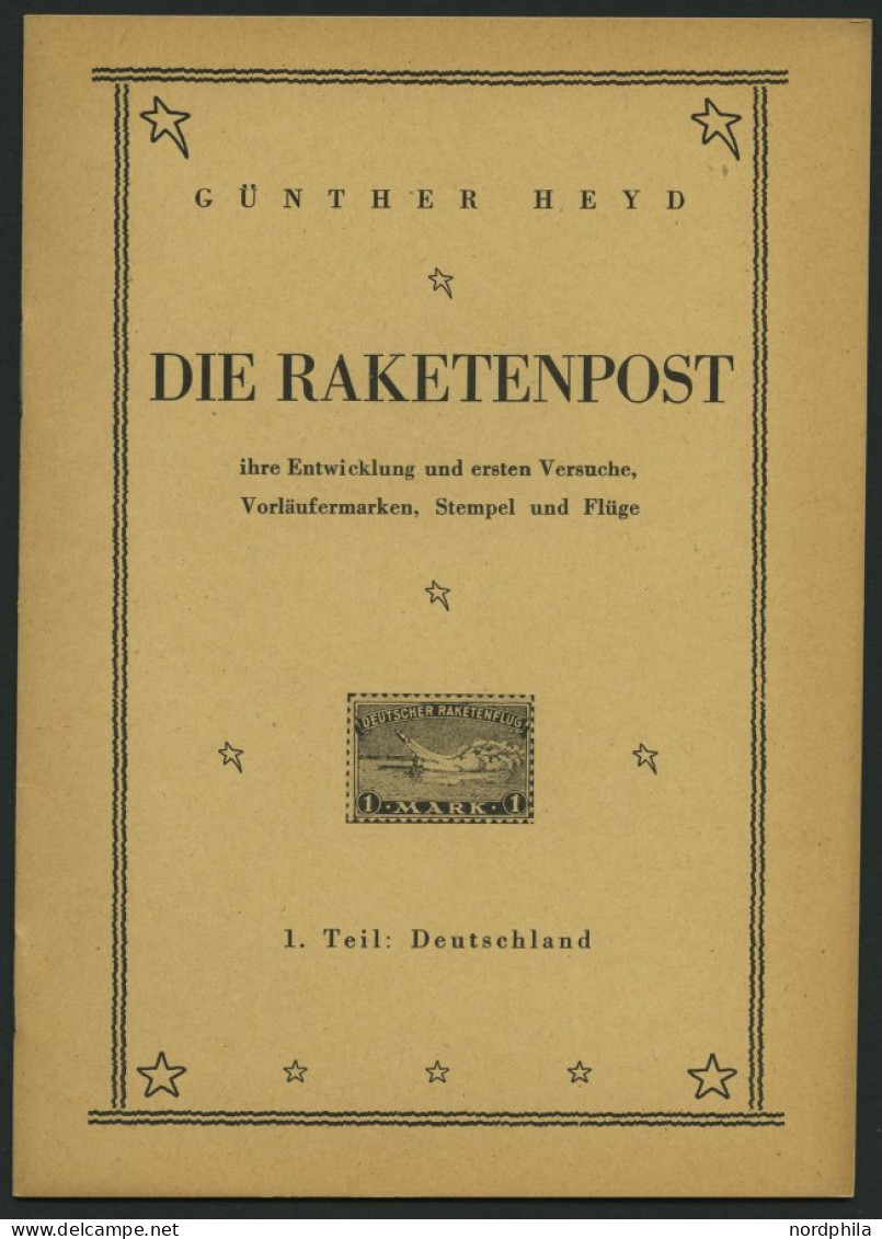 PHIL. LITERATUR Die Raketenpost - Ihre Entwicklung Und Ersten Versuche, Vorläufermarken, Stempel Und Flüge, 1. Teil: Deu - Philately And Postal History